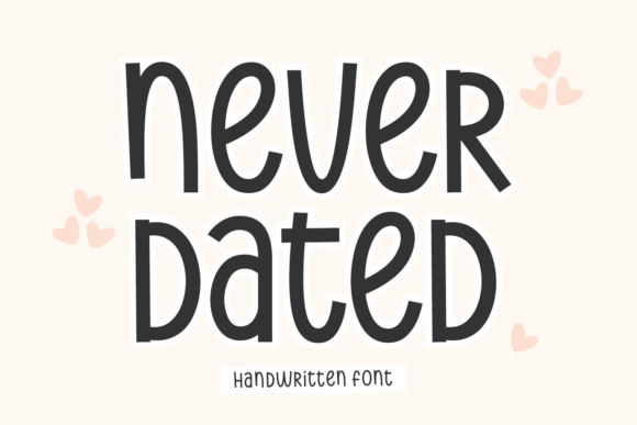 Never Dated: A Heartfelt Handwritten Font for Makers and Designers
